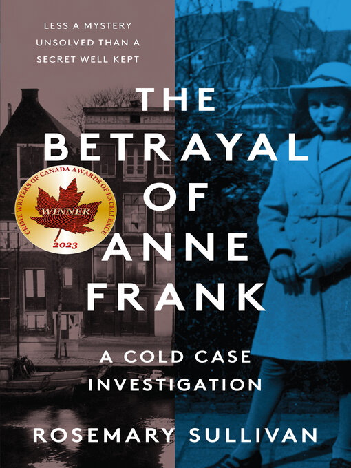 Title details for The Betrayal of Anne Frank by Rosemary Sullivan - Available